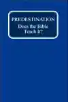 Predestination - Does the Bible Teach It (1973)